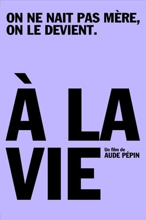 Regarder À la vie en streaming complet