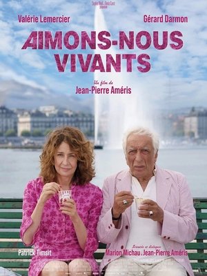 Regarder Aimons-nous vivants en streaming complet
