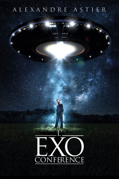 Regarder Alexandre Astier - L'exoconférence (2015) - Ne Rien Trouver C'est Faire Une Decouverte en streaming complet