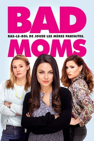 Regarder Bad Moms en streaming complet