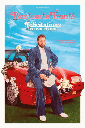 Regarder Benjamin Tranié - Félicitations et tout et tout en streaming complet
