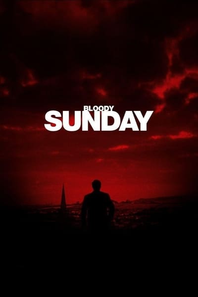 Regarder Bloody Sunday en streaming complet