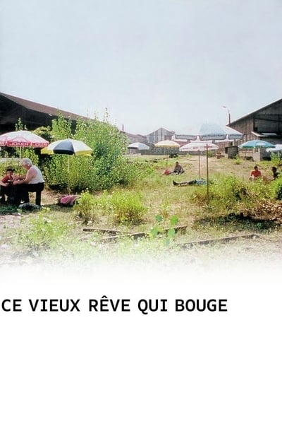 Regarder Ce vieux rêve qui bouge en streaming complet