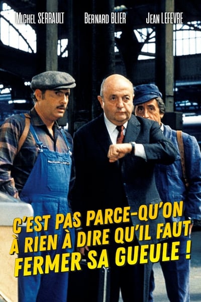 Regarder C'est pas parce qu'on a rien à dire qu'il faut fermer sa gueule... en streaming complet