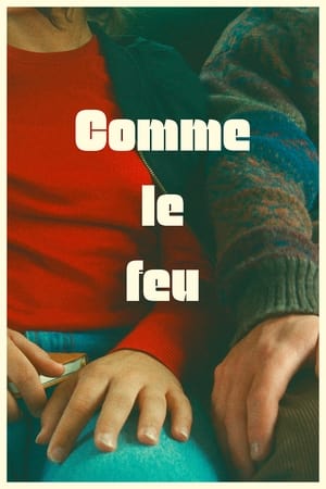 Regarder Comme le feu en streaming complet