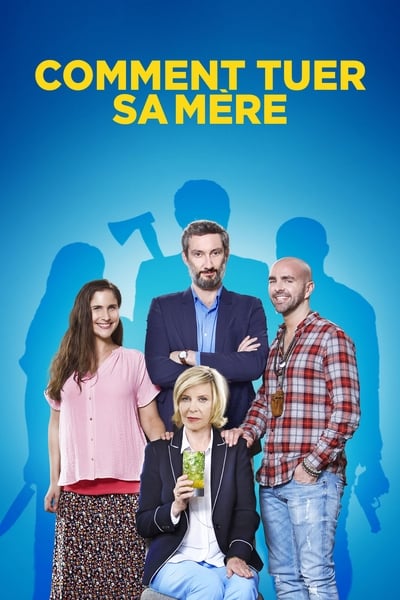 Regarder Comment tuer sa mère en streaming complet