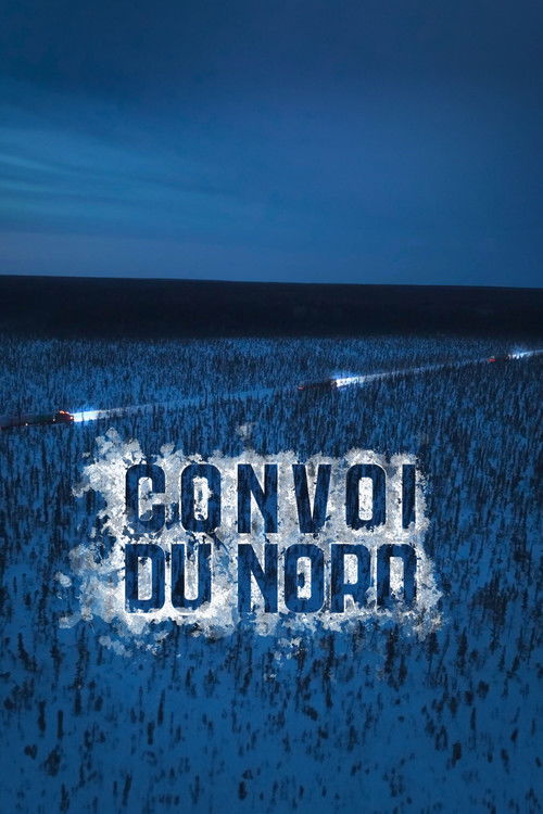 Regarder Convoi du Nord - Saison 1 en streaming complet