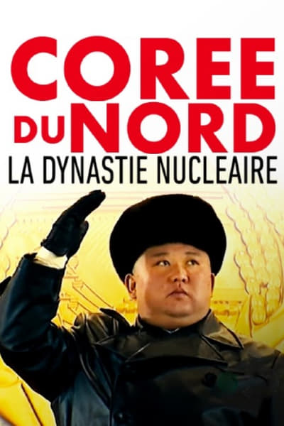 Regarder Corée du Nord, la dynastie nucléaire en streaming complet