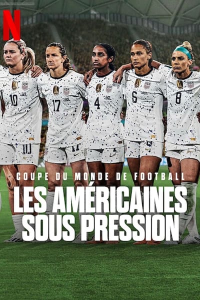 Regarder Coupe du Monde de Football : Les Américaines Sous Pression - Saison 1 en streaming complet