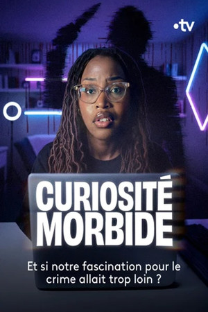 Regarder Curiosité morbide - Le documentaire en streaming complet