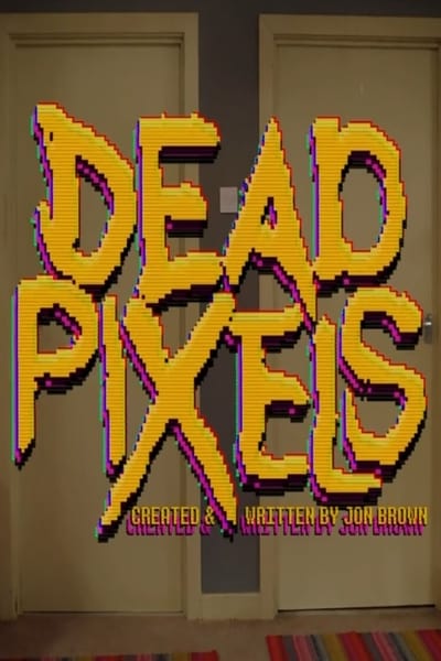 Regarder Dead Pixels - Saison 2 en streaming complet
