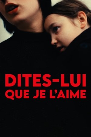 Regarder Dites-lui que je l’aime en streaming complet