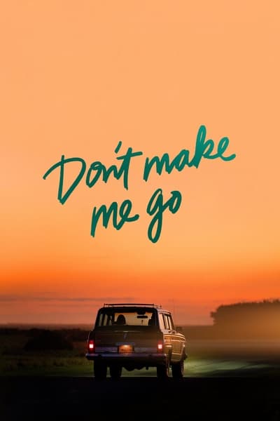 Regarder Don't Make Me Go en streaming complet