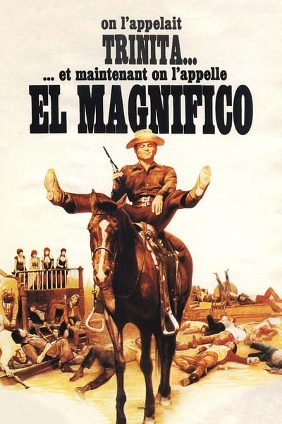 Regarder Et maintenant, on l'appelle El Magnifico en streaming complet