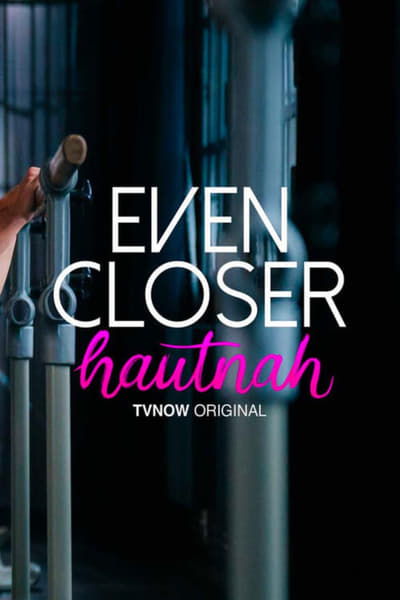 Regarder Even Closer - Hautnah - Saison 1 en streaming complet