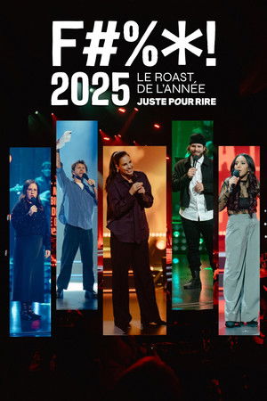 Regarder F#%*! 2025 - Le Roast de l'année Juste pour rire en streaming complet