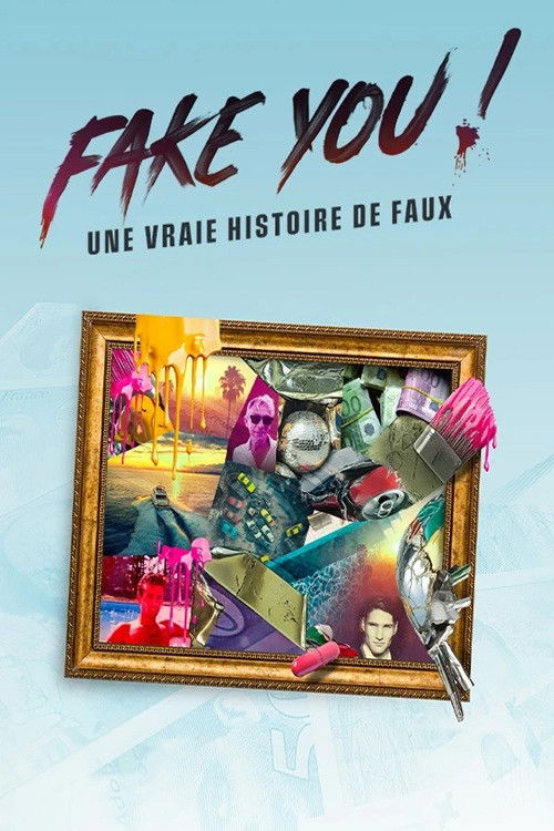 Regarder FAKE YOU! : Une vraie histoire de faux - Saison 1 en streaming complet