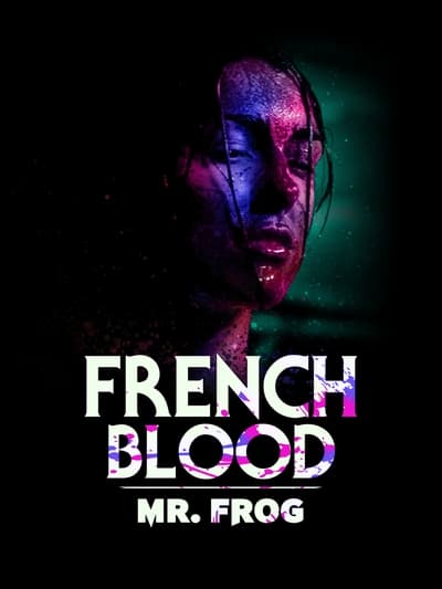 Regarder French Blood 3 - Mr. Frog en streaming complet
