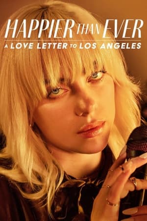 Regarder Happier Than Ever : Lettre d’amour à Los Angeles en streaming complet