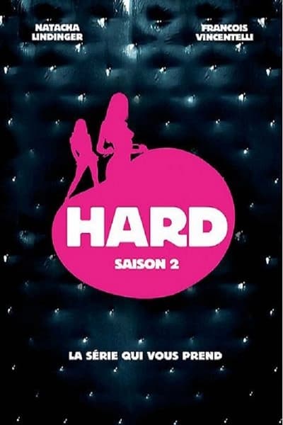 Regarder Hard - Saison 2 en streaming complet