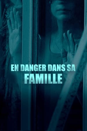 Regarder En danger dans sa famille en streaming complet