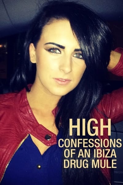 Regarder High: Confessions of an Ibiza Drug Mule - Saison 1 en streaming complet