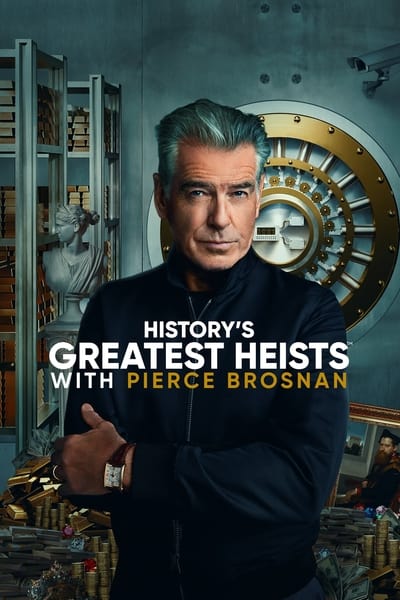Regarder History's Greatest Heists with Pierce Brosnan - Saison 1 en streaming complet