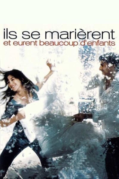 Regarder Ils se marièrent et eurent beaucoup d'enfants en streaming complet