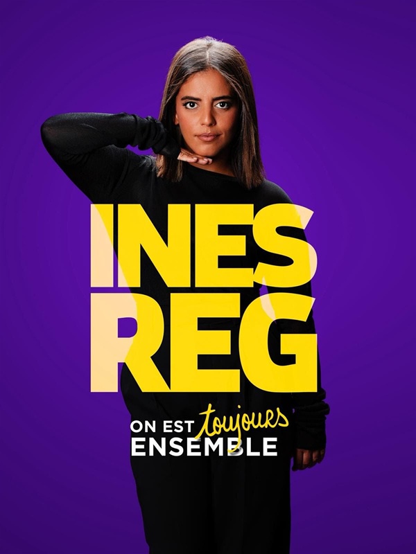 Regarder Inès Reg On Est Toujours Ensemble en streaming complet