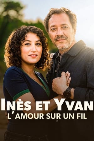Regarder Inès et Yvan, l’amour sur un fil en streaming complet