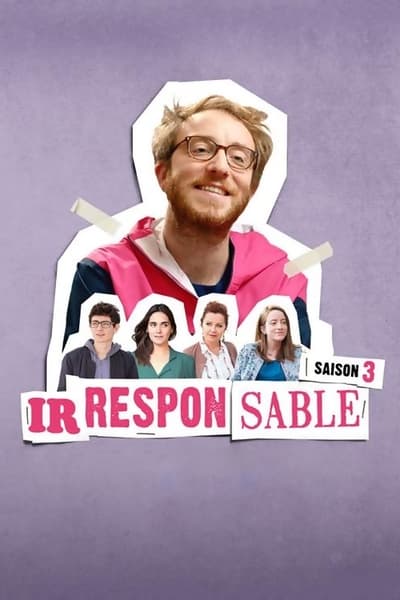 Regarder Irresponsable - Saison 3 en streaming complet