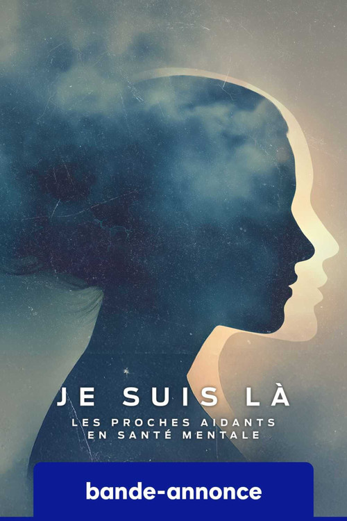 Regarder Je suis la: Les Proches aidants en santé mentale - Saison 1 en streaming complet