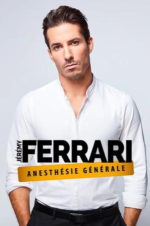 Regarder Jérémy Ferrari - Anesthésie Générale en streaming complet