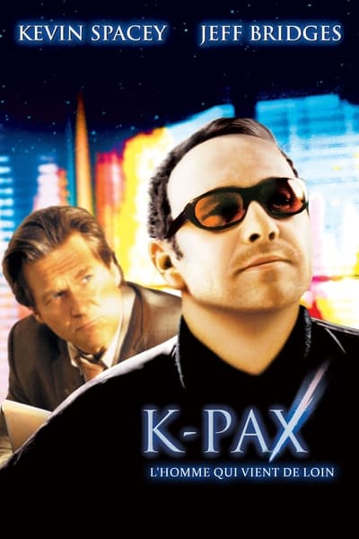 Regarder K-Pax, l'homme qui vient de loin en streaming complet