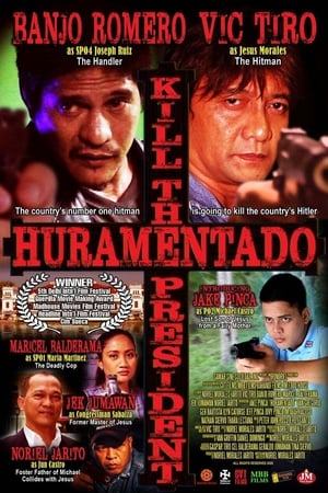 Regarder Huramentado: Kill the President en streaming complet