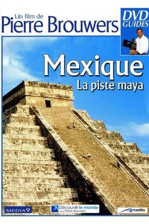 Regarder Mexique, la piste Maya en streaming complet