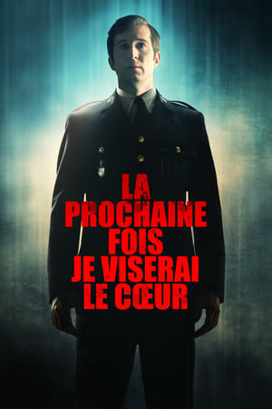 Regarder La prochaine fois je viserai le cœur en streaming complet