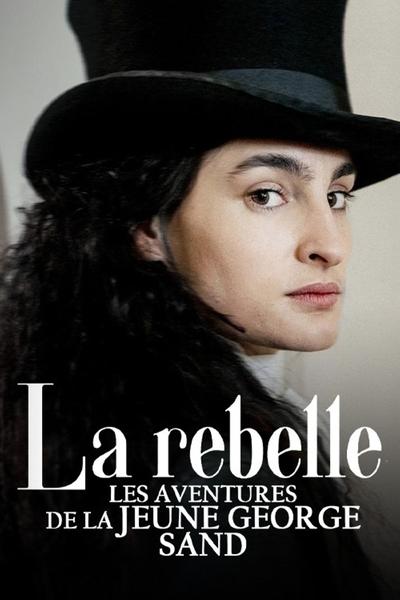 Regarder La rebelle, les aventures de la jeune George Sand - Saison 1 en streaming complet