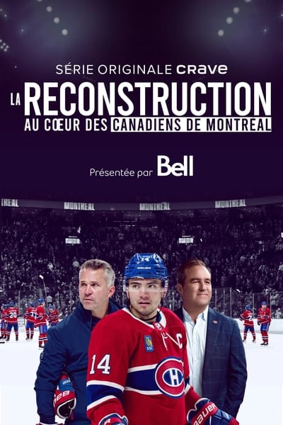 Regarder La reconstruction : au coeur des Canadiens de Montréal - Saison 1 en streaming complet