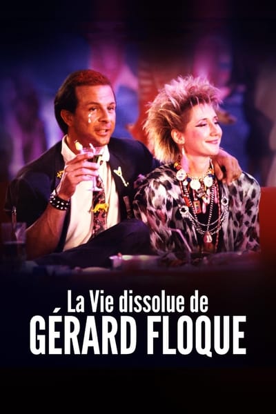 Regarder La Vie dissolue de Gérard Floque en streaming complet