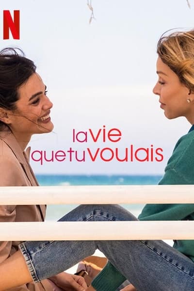 Regarder La vie que tu voulais - Saison 1 en streaming complet