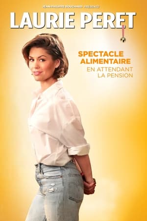 Regarder Laurie Peret - Spectacle alimentaire en attendant la pension en streaming complet