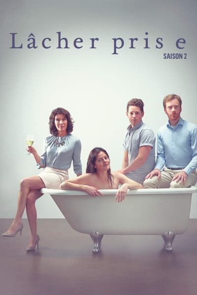 Regarder Lâcher prise - Saison 2 en streaming complet