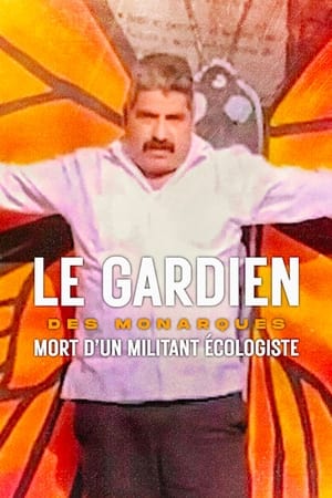 Regarder Le Gardien des monarques : Mort d'un militant écologiste en streaming complet