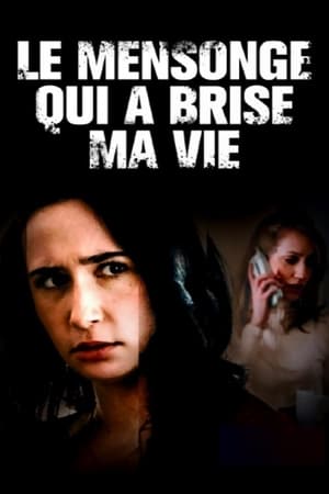 Regarder Le mensonge qui a brisé ma vie en streaming complet