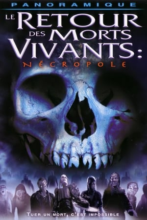 Regarder Le Retour des morts-vivants 4 : Necropole en streaming complet
