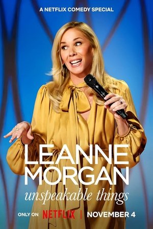 Regarder Leanne Morgan: Unspeakable Things en streaming complet