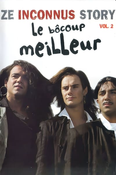 Regarder Les Inconnus - Ze Inconnus Story - Le bôcoup meilleur (Vol. 2) en streaming complet