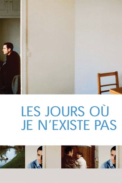 Regarder Les jours où je n'existe pas en streaming complet