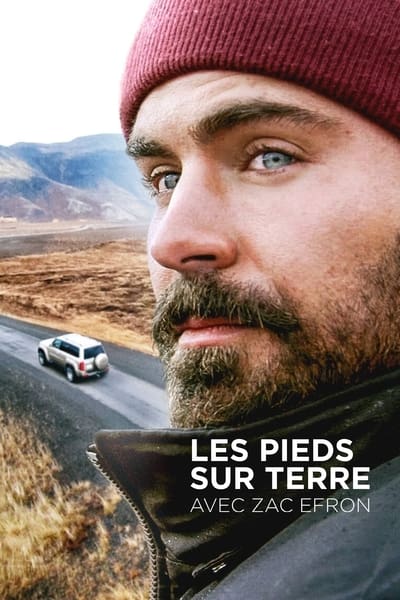 Regarder Les pieds sur Terre avec Zac Efron - Saison 1 en streaming complet